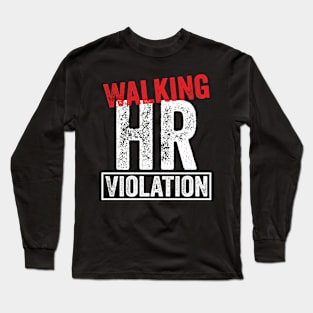 Walking HR Violation Long Sleeve T-Shirt